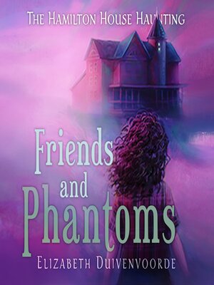 cover image of Friends and Phantoms